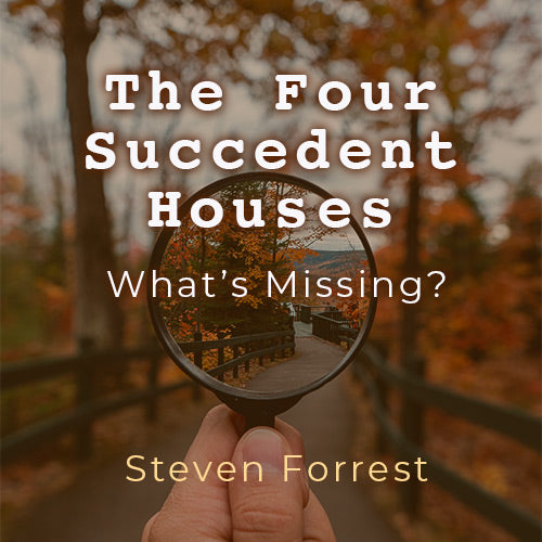 The Four Succedent Houses: What's Missing?
