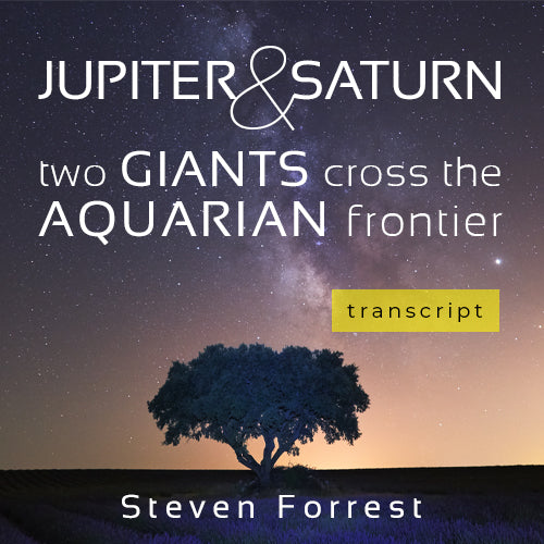 Jupiter and Saturn - Two Giants Cross The Aquarian Frontier - Transcript